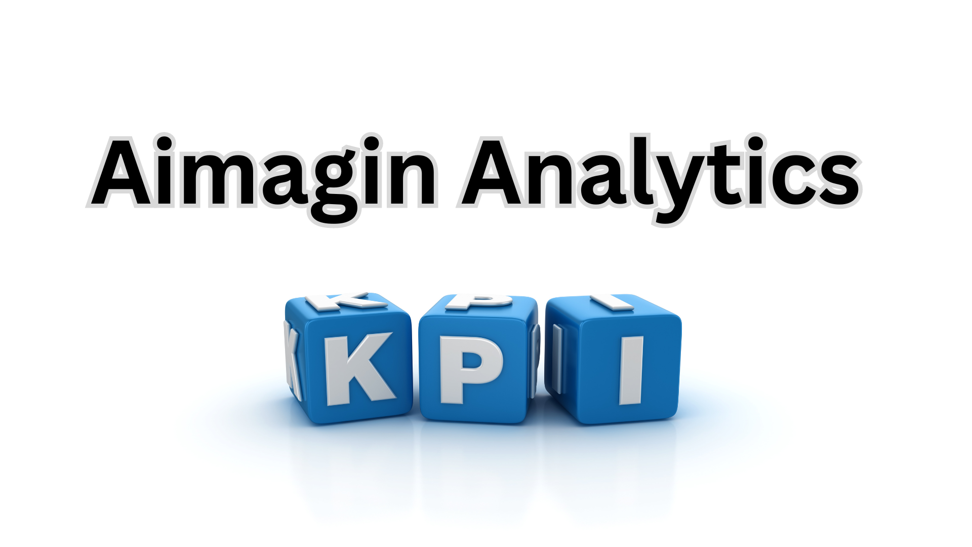 Aimagin Analytics KPI - แนะนำระบบติดตามและประเมินตัวชี้วัด (KPI)