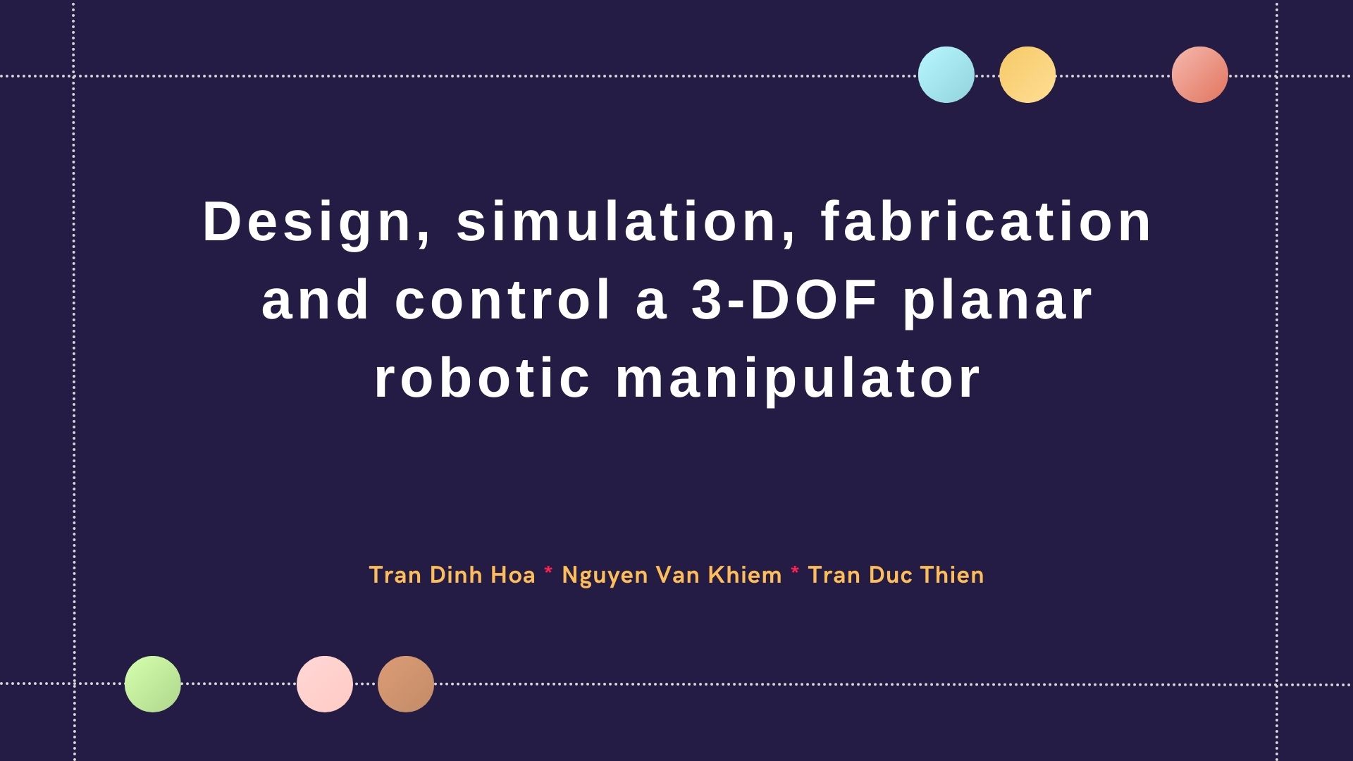 Design, simulation, fabrication and control a 3-DOF planar robotic manipulator